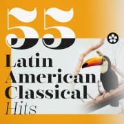 VA - 55 Latin American Classical Hits (2019)