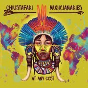 Christafari - Musicianaries: At Any Cost (2020)