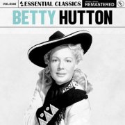 Betty Hutton - Essential Classics, Vol. 346 (2024)