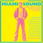 VA - Miami Sound: Rare Funk & Soul From Miami, Florida 1967-1974 (2003)