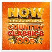 VA - NOW That's What I Call Country Classics 00s (2021)