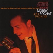 Morry Sochat & The Special 20s - Swingin' Shufflin' Smokin' (2010)