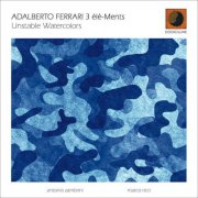 Adalberto Ferrari & 3 èlè-Ments - Unstable Watercolors (2019) FLAC