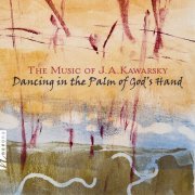 J. A. Kawarsky - Dancing in the Palm of God's Hand (2023) [Hi-Res]