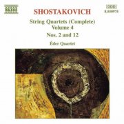 Eder Quartet - Shostakovich: String Quartets, Vol. 4 - Nos. 2 and 12 (1996)