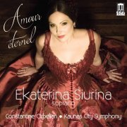 Ekaterina Siurina, Kaunas City Symphony Orchestra & Constantine Orbelian - Amour éternel (2020) [Hi-Res]