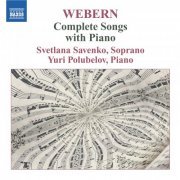 Svetlana Savenko & Yuri Polubelov - Webern - Complete Songs with Piano (2007) [Hi-Res]