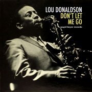 Lou Donaldson - Don't Let Me Go (2020)