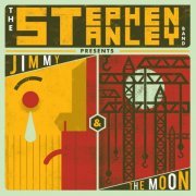 The Stephen Stanley Band - Jimmy & The Moon (2019)