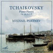 Mikhail Pletnev - Tchaikovsky: Piano Pieces, Op. 40, 5, 7, 8 (2018)