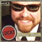 Charlie Wood - Lucky (2006)