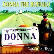 Donna the Buffalo - Life's a Ride (2005)