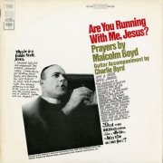 Father Malcolm Boyd & Charlie Byrd - Are You Running With Me, Jesus? (2016) [Hi-Res]