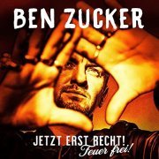 Ben Zucker - Jetzt erst recht! Feuer frei! (2021) Hi-Res