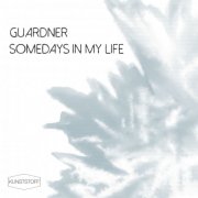 Guardner - Somedays in my Life (2019)