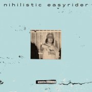 Nihilistic Easyrider - DELUXE EDITION (2025) [Hi-Res]