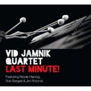 Vid Jamnik 4tet - Last Minute! (2014)