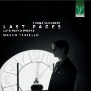 Marco Tariello - Franz Schubert: Last Pages (Late Piano Works) (2023)