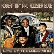 Robert Day & Hoosier Blue - Life Of A Blues Man (2023)