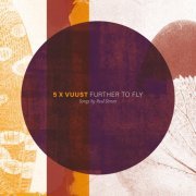 5 x Vuust - Further to Fly (2022)