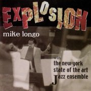 Mike Longo feat. The New York State of the Art Jazz Ensemble - Explosion (1999)