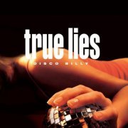 True Lies - Disco Billy (2007)