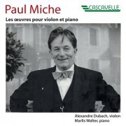 Alexandre Dubach - Paul Miche: Les œuvres pour violon et piano (2022) Hi-Res