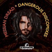 Messian Dread - Dangerous Discomixes (2023)