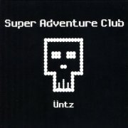 Super Adventure Club – Üntz (2009)