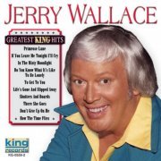 Jerry Wallace - Greatest King Hits (2009)