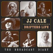 J.J. Cale - Drifters Life; The Broadcast Diary (2020)