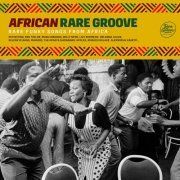 VA - African Rare Groove: Rare Funky Songs from Africa (2020)