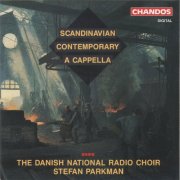Danish National Symphony Choir, Stefan Parkman - Scandanavian Contemporary A Capella (1994)