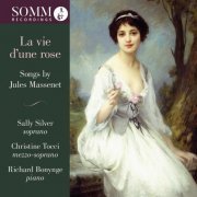 Sally Silver - La vie d'une rose: Songs by Jules Massenet (2019)