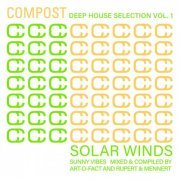 VA - Compost Deep House Selection Vol. 1 - Solar Winds - Sunny Vibes - compiled & mixed by Art-D-Fact and Rupert & Mennert (2023)