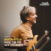 New Life Quintet - Martin Nitsch: Music for the New Life Quintet (2023) [Hi-Res]