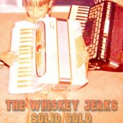 The Whiskey Jerks - Solid Gold (2025) [Hi-Res]
