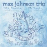 Max Johnson Trio - The Invisible Trio (2014)