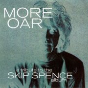 VA - More Oar: A Tribute To The Skip Spence Album (1999)