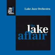 Lake Jazz Orchestra - The Lake Affair (2024)