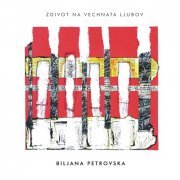 Biljana Petrovska - Zdivot Na Vechnata Ljubov (2022)