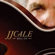 J.J. Cale - Roll On (Edition Limitée) (2009) flac