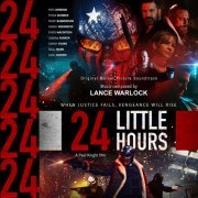 Lance Warlock - 24 Little Hours (Original Motion Picture Soundtrack) (2019) [Hi-Res]