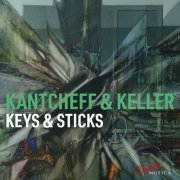 Slava Kantcheff & Andreas Keller - Keys & Sticks (2021) [Hi-Res]