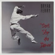 Bryan Ferry - Don't Stop The Dance (1985) LP