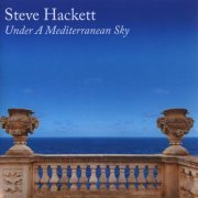 Steve Hackett - Under A Mediterranean Sky (2021) CD-Rip