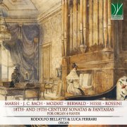 Luca Ferrari, Rodolfo Bellatti - Marsh, J.C. Bach, Mozart, Berwald, Hesse, Rossini: 18th and 19th Century Sonatas & Fantasias (2020)