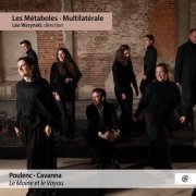 Les Metaboles, Ensemble Multilatérale, Léo Warynski - Poulenc, Cavanna: Le Moine et le Voyou (2023) [Hi-Res]