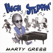 Marty Grebb - High Steppin' (2011)