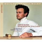 Nicola Boud, Edding Quartet - Mozart: Clarinet Quintet / String Quartet no. 15 in D Minor (2009)